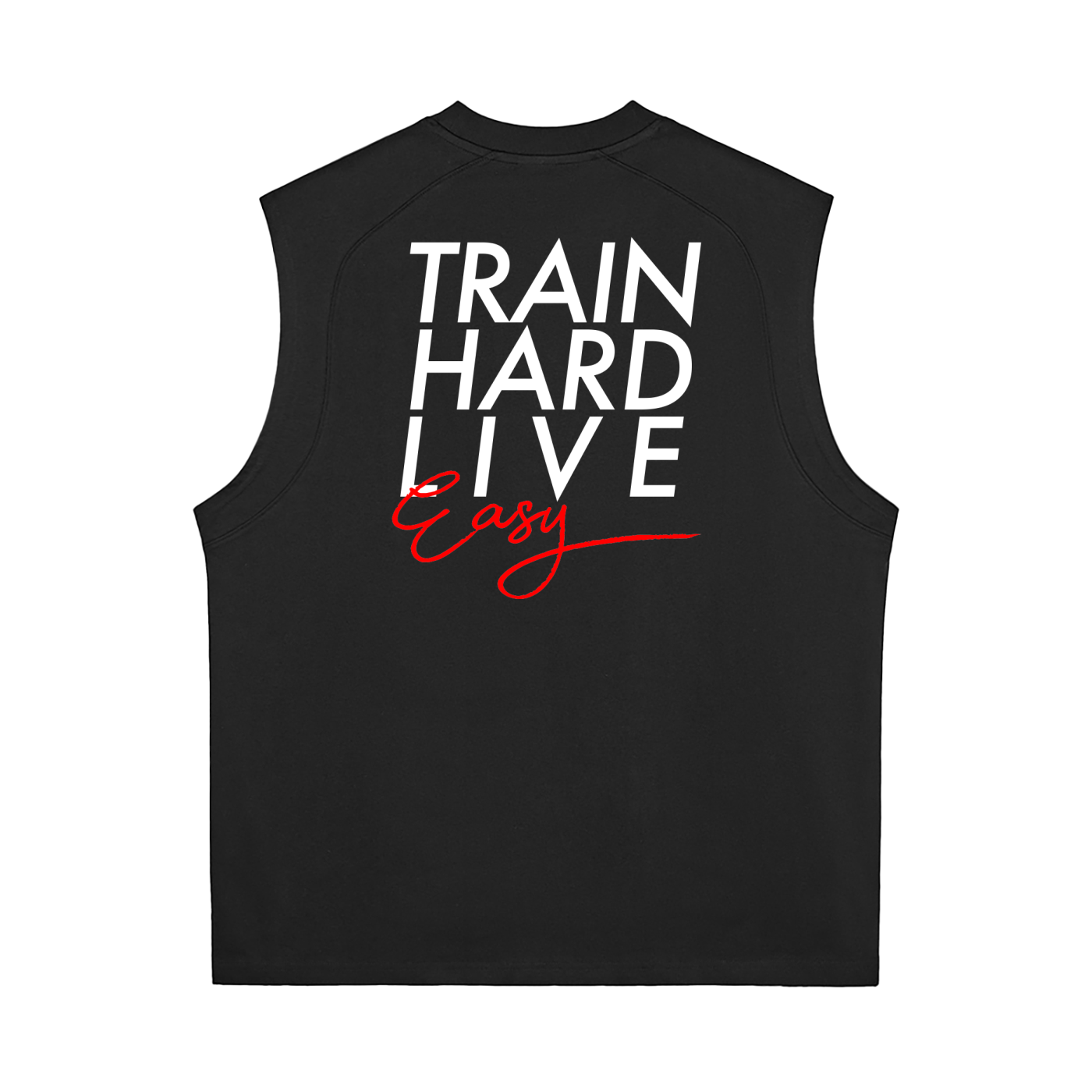 TRAIN HARD LIVE EASY